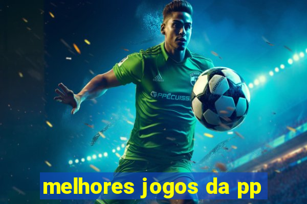 melhores jogos da pp